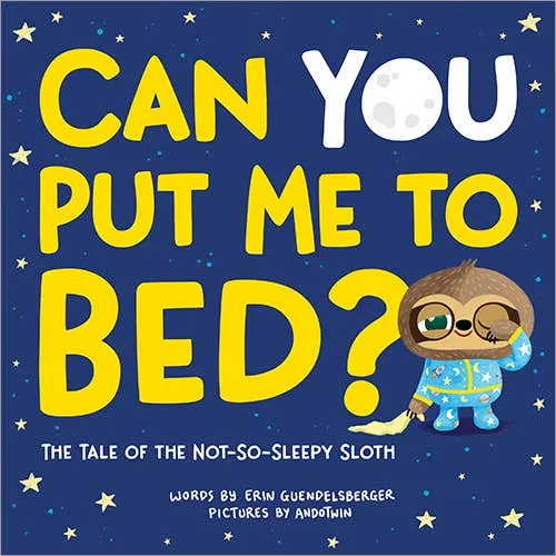 Can You Put Me to Bed? Tale of the Not-So-Sleepy Sloth (HC)