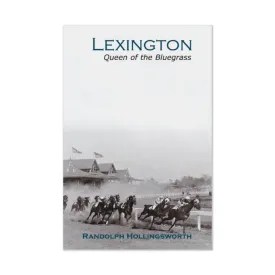 Lexington: Queen Of The Bluegrass Book