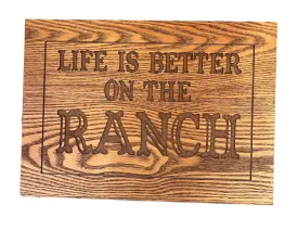 Life is Better on the RANCH Wood Sign